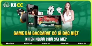 25 game bai baccarat co gi dac biet khien nguoi choi say me