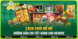 6 cach choi no hu huong dan chi tiet danh cho newbie