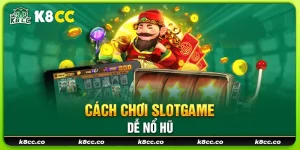 8 cach choi slotgame de no hu