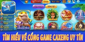 Tìm hiểu cổng game uy tín bancaxeng